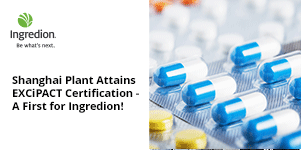 Shanghai Plant Attains EXCiPACT Certification - A First for Ingredion!